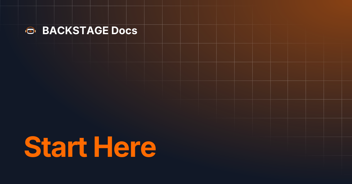 Start Here | BACKSTAGE Docs